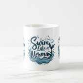 Swim wie ein Meerjungfrau-Zitat Kunst Kaffeetasse (Mittel)
