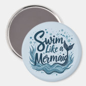 Swim wie ein Meerjungfrau-Zitat Kunst Magnet (Vorderseite/Rückseite)