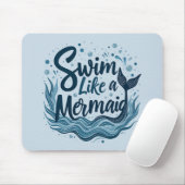 Swim wie ein Meerjungfrau-Zitat Kunst Mousepad (Mit Mouse)