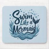Swim wie ein Meerjungfrau-Zitat Kunst Mousepad (Vorne)