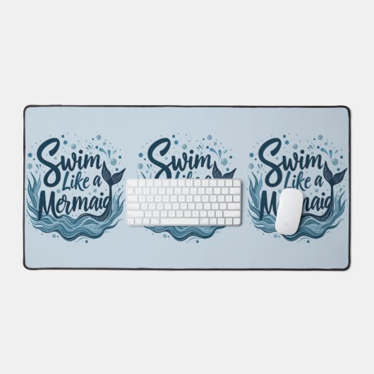 Swim wie ein Meerjungfrau-Zitat Kunst Schreibtischunterlage (Tastatur & Maus)