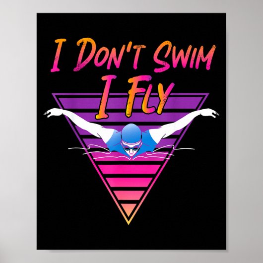Swimmer I Don't Swim I Fly Butterfly Swimming Retr Poster (Vorne)