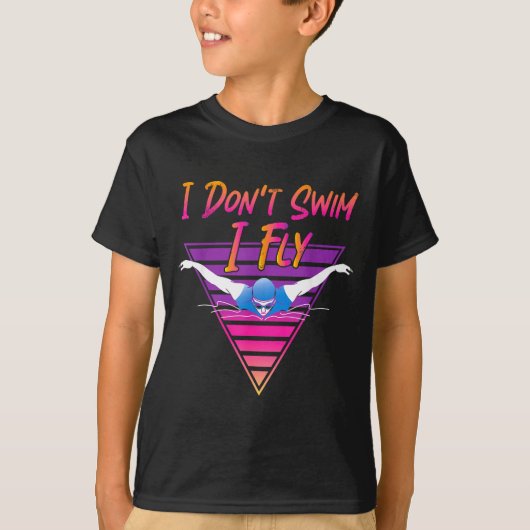 Swimmer I Don't Swim I Fly Butterfly Swimming Retr T-Shirt (Vorderseite)