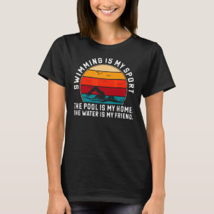 Swimming Pool Zuhause Friend Water Schwimmer Schwi T-Shirt