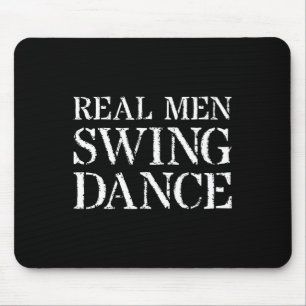 Swing Dancing T Shirt für Geschenk Real Men Swing  Mousepad