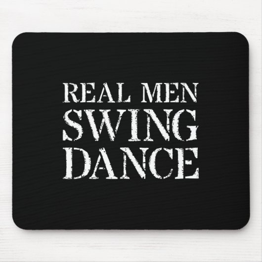 Swing Dancing T Shirt für Geschenk Real Men Swing Mousepad (Vorne)