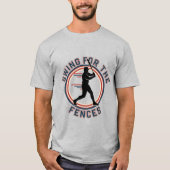 Swing for Fences Baseball T - Shirt (Vorderseite)