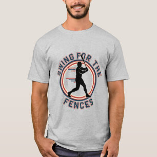 Swing for Fences Baseball T - Shirt