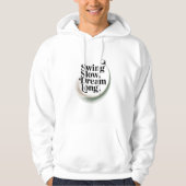 Swing Slow Dream Long Elegant Golf Typography Hoodie (Vorderseite)