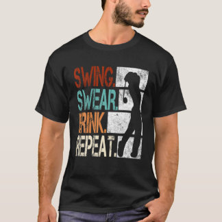 Swing Swear Drink Wiederholen Funny Golf T-Shirt