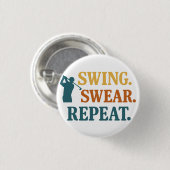 Swing. Swear. Repeat. – Snarky Golf Merch Button (Vorne & Hinten)