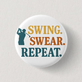 Swing. Swear. Repeat. – Snarky Golf Merch Button