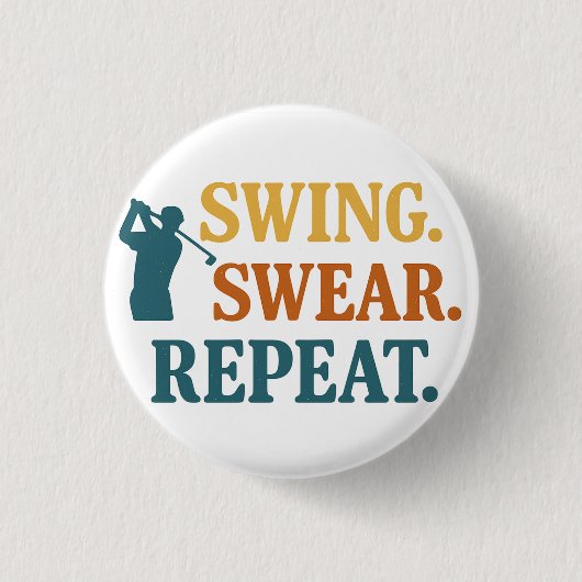 Swing. Swear. Repeat. – Snarky Golf Merch Button (Vorderseite)