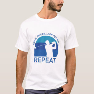 Swing Swear suchen nach Ball Wiederholung - Funny T-Shirt