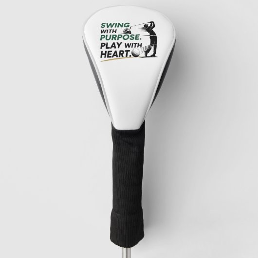 Swing with purpose. Play with heart. Golf Headcover (Vorderseite)
