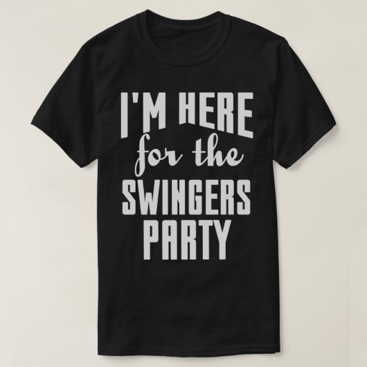 Swinger Ich bin hier für die Swingers Party Pullov T-Shirt (Design vorne)