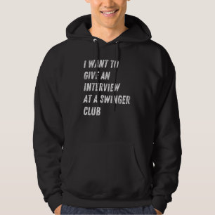 Swingers Design Swinger Club Interview Hoodie