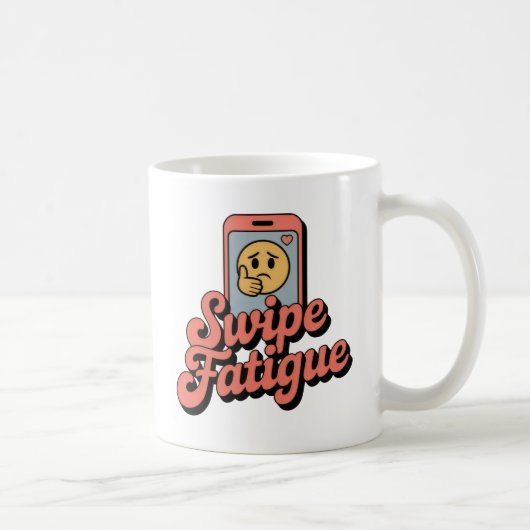 Swipe Fatigue | Modern Romance with Tired Emoji Kaffeetasse (Rechts)