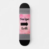 Swipe Left Skateboard (Vorne)