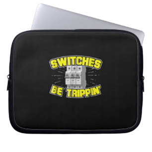 Switches Be Trippin Electrician Gift Laptopschutzhülle