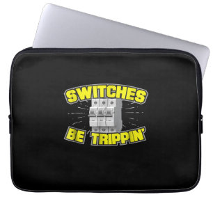 Switches Be Trippin Electrician Gift Laptopschutzhülle