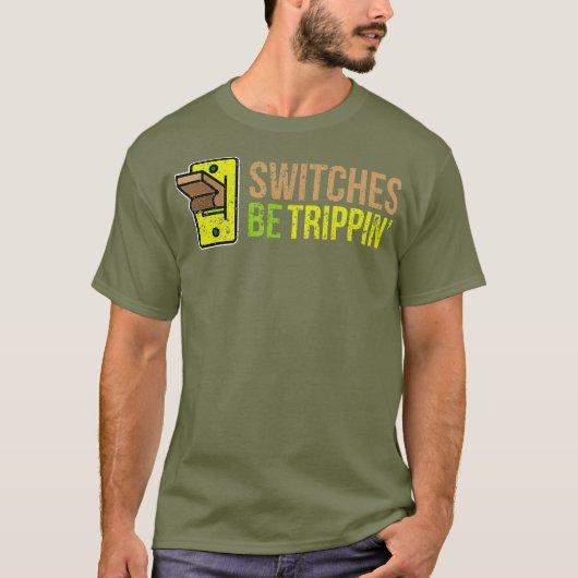 SWITCHES WERDEN TRIPPIN Funny Electrician T-Shirt (Vorderseite)