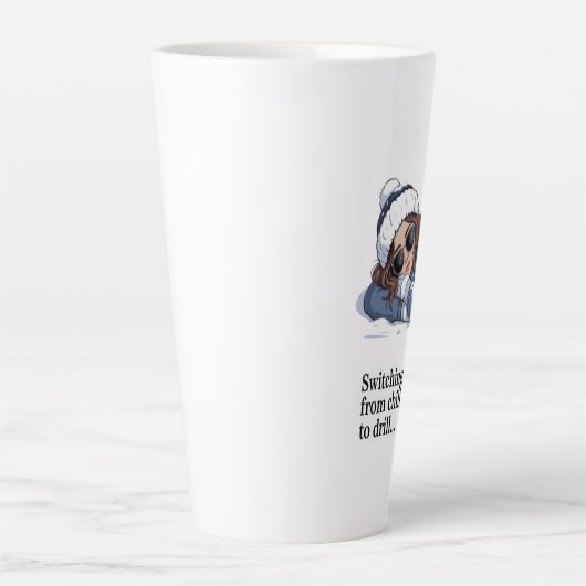 Switching from chill to drill milchtasse (Vorderseite)