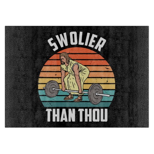 Swolier Than Schneidebrett (Vorderseite)