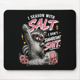 Sy I Würze Mit Salz I Versüße Nichts Mousepad