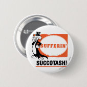 SYLVESTER™ Sufferin' Succotash! Button (Vorne & Hinten)