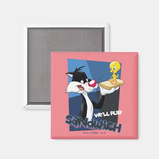 SYLVESTER™ & TWEETY™ "We'll Play Sandwich" Magnet (Vorderseite/Rückseite)