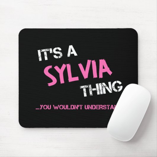 Sylvia-Sache, die man nicht verstehen würde Mousepad (Mit Mouse)