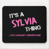 Sylvia-Sache, die man nicht verstehen würde Mousepad (Vorne)