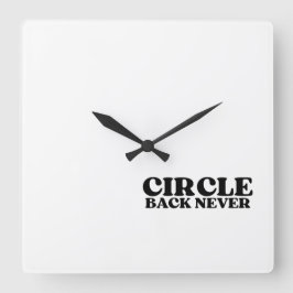 Synchronisierte Endgültigkeit | Circle Back Never Quadratische Wanduhr