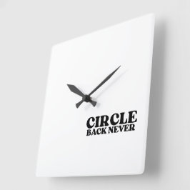 Synchronisierte Endgültigkeit | Circle Back Never  Quadratische Wanduhr