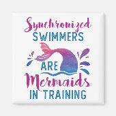 Synchronized Swimmers Are Mermaids In Training Magnet (Vorne)