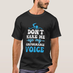 Synchronschwimmen Bring Mich Nicht Dazu Meine Leis T-Shirt