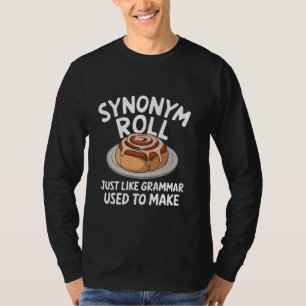 Synonym Roll Funny Grammar Pun English Cinnamon Lo T-Shirt