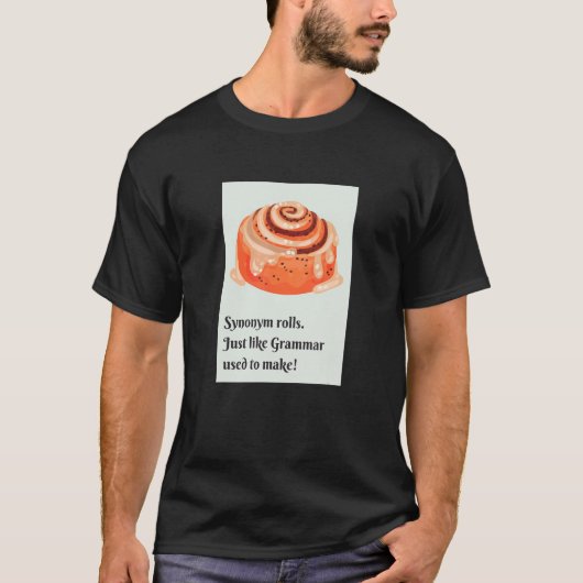 Synonym Rolls Cinnamon Rolls  Grammar Pun T-Shirt (Vorderseite)