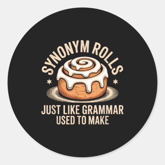 Synonym Rolls Just Like Grammar Used To Make Pun T Runder Aufkleber (Vorderseite)