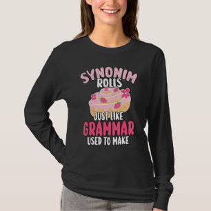 Synonym rollt genau wie Grammatik es früher machte T-Shirt