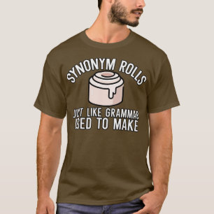Synonyme Rollen, genau wie Grammatik T-Shirt