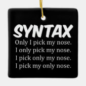 Syntax Funny Nose Picking Keramikornament (Vorderseite)