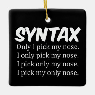 Syntax Funny Nose Picking Keramikornament