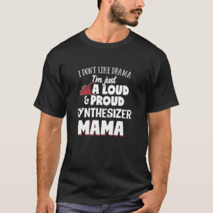 Synthesizer Mama Design Loud und Proud Mama T-Shirt