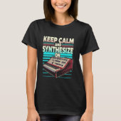 Synthesizer Musician Synth Behalte Calm und Synthe T-Shirt (Vorderseite)