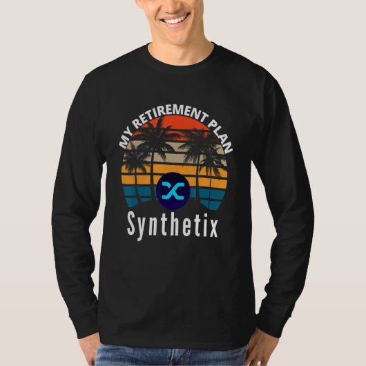 Synthetix Is My Retirement Plan Crypto Derivatives T-Shirt (Vorderseite)