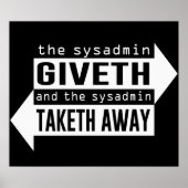 Sysadmin Giveth und Taketh Away Poster (Vorne)