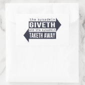 Sysadmin Giveth und Taketh Away Rechteckiger Aufkleber (Tasche)