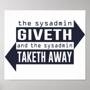 Sysadmin Giveth und Taketh weg Poster